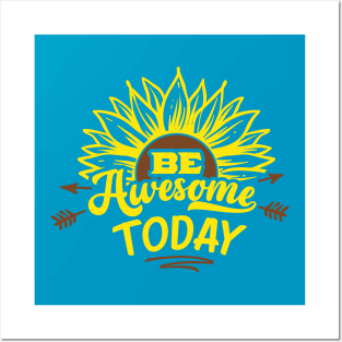 Be Awesome Today Posters and Art
